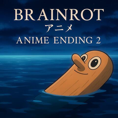 Brainrot Anime Ending 2