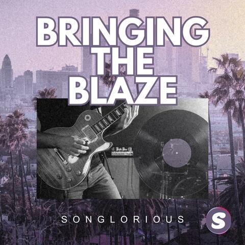 Bringing The Blaze