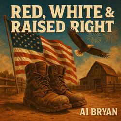 Red, White & Raised Right