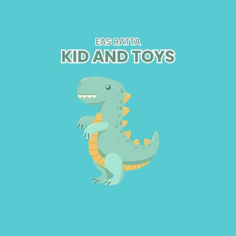Kid and toys