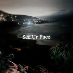 See Ur Face