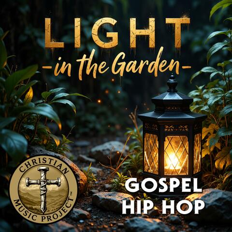 Light In The Garden (Gospel Hip Hop)