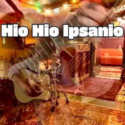 Hio Hio Ipsanio