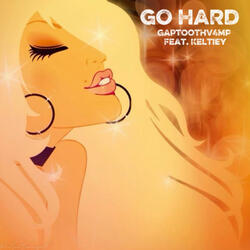 GO HARD (feat. Keltiey) (Sped up Version)