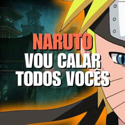 Naruto - Vou Calar Todos Vocês