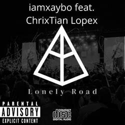 Lonely Road (feat. ChrixTian Lopex)