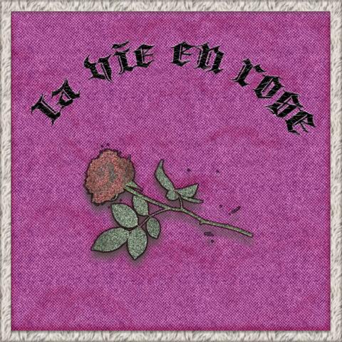 La vie en rose