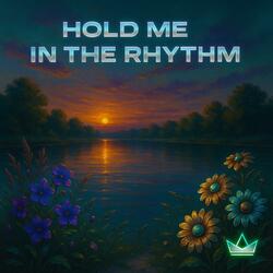 Hold Me in the Rhythm