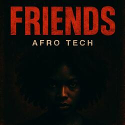 Friends (Afro Tech)