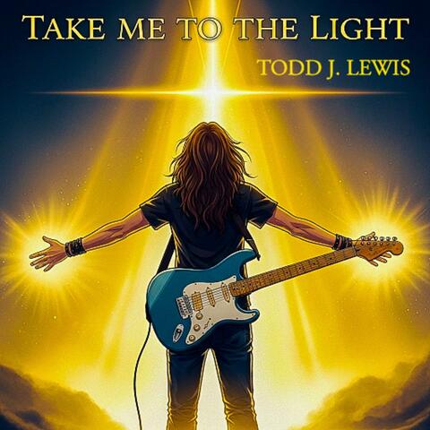 TAKE ME TO THE LIGHT