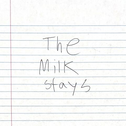 The Milk Stays