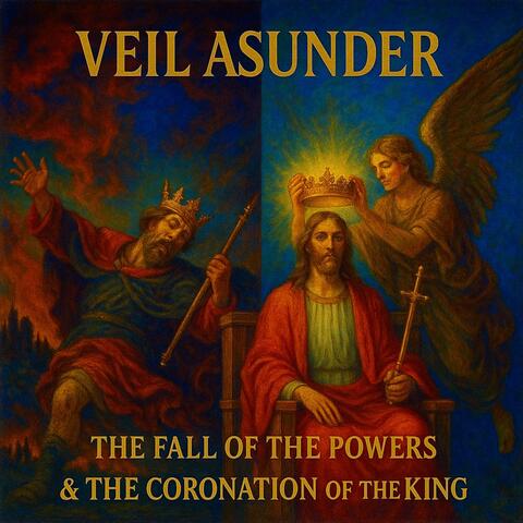 The Fall of the Powers & The Coronation of the King
