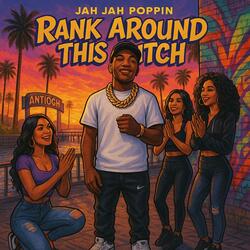 Rank Around This Bitch