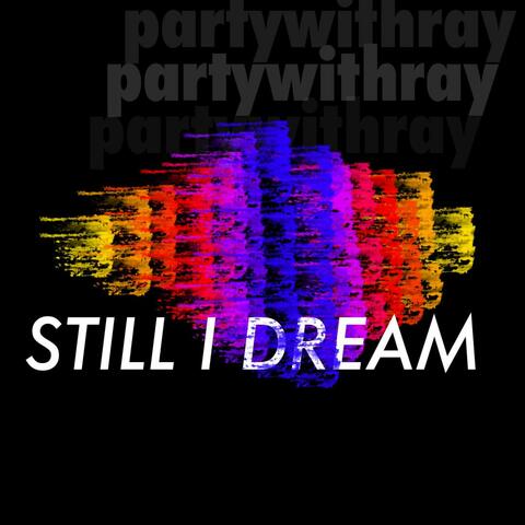 Still I Dream