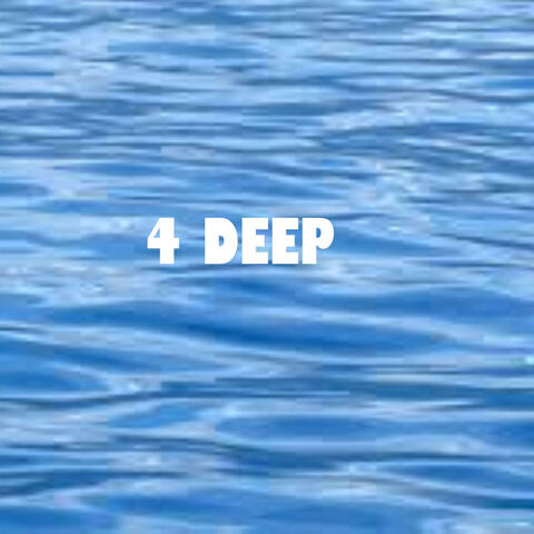 4 Deep