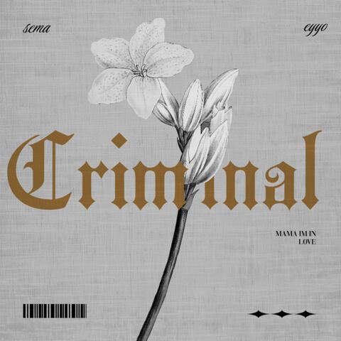 criminal (feat. Eyyo)