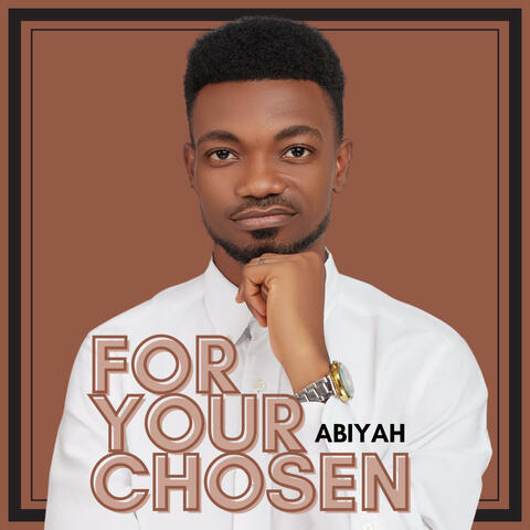 For Your Chosen