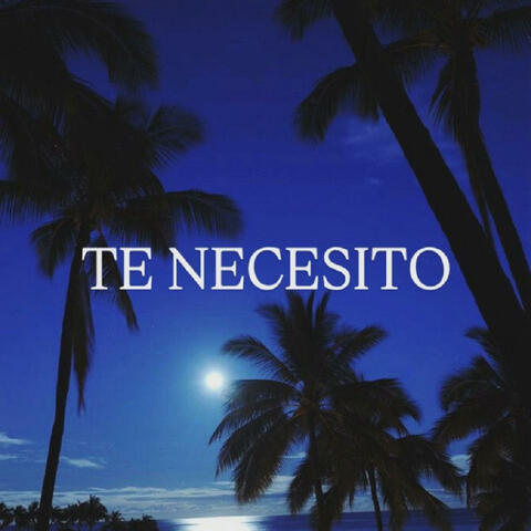 Te Necesito