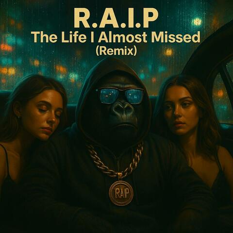 R.A.I.P. – The Life I Almost Missed (Remix)
