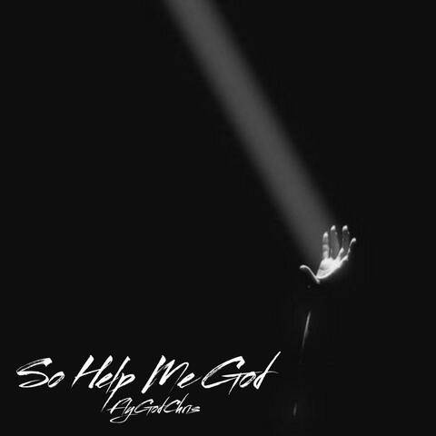 So Help Me God