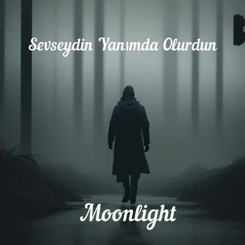 Sevseydin Yanımda Olurdun