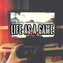 Consider Life As A Game