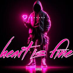 HEART IS FINE