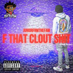 F That Clout Sh!t