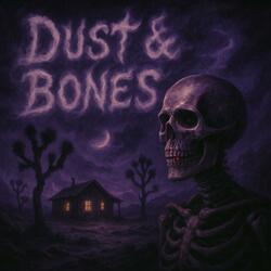 Dust & Bones (slowed and reverb)