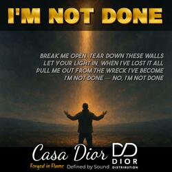 I'm Not Done