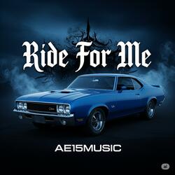 Ride For Me