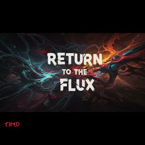Return to the Flux