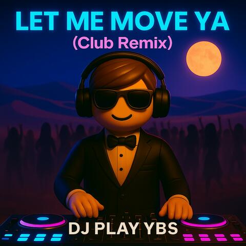 Let Me Move Ya (Club Remix)