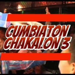Cumbiaton Chakalon 3