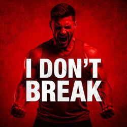 I Dont Break