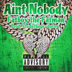 Aint Nobody