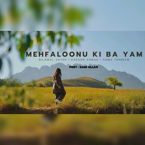 MEHFALOONU KI BA YAM I BILAWAL SAYED I MEKAASHU I SOMA TEHREEM