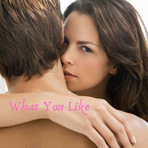 What You Like
