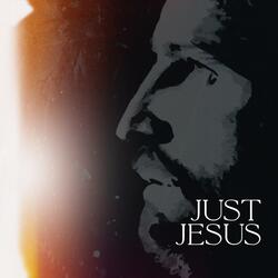 Just Jesus