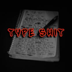 Type Shit (feat. Ziggy Moon)