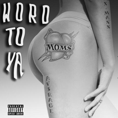WORD TO YA MOMS (feat. Av3rage)