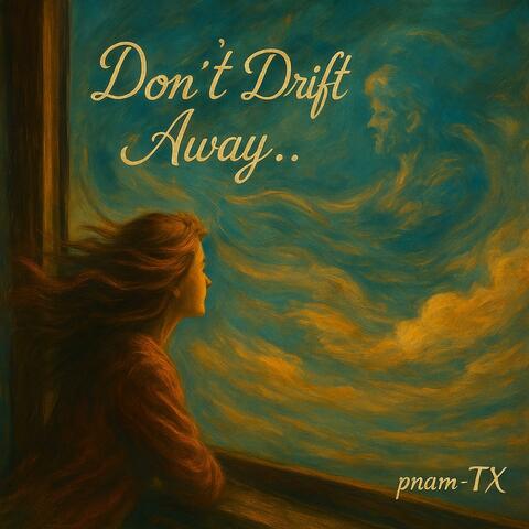 Don't Drift Away