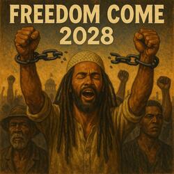 Freedom Come 2028