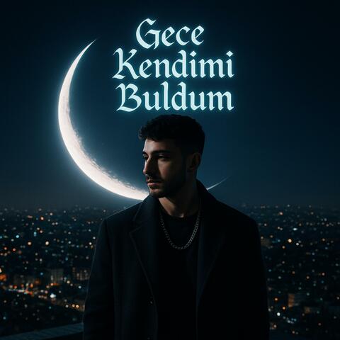 GECE KENDIMI BULDUM
