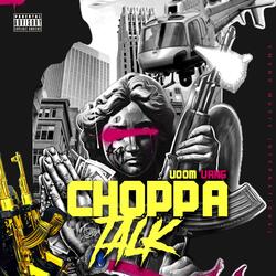 Choppa Talk