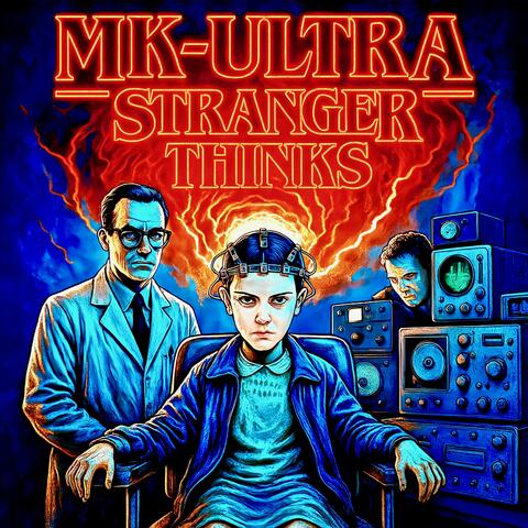 MK-ULTRA SONG: Stranger Thinks (Version I)