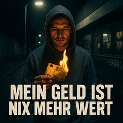 Mein Geld ist nix mehr wert