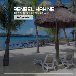 Renbel Hahine (feat. Pidz & Young Davie)