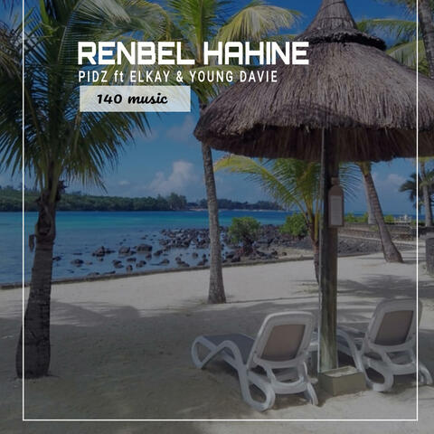 Renbel Hahine (feat. Pidz & Young Davie)