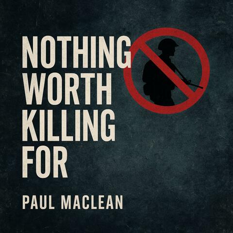 Nothing Worth Killing For